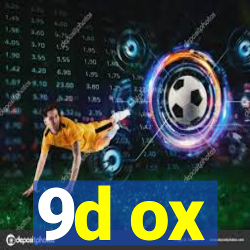 9d ox