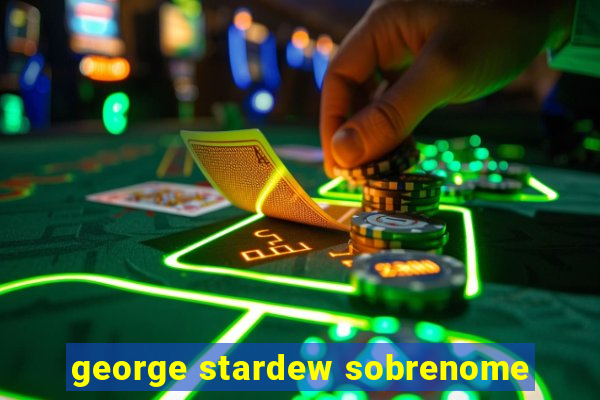 george stardew sobrenome