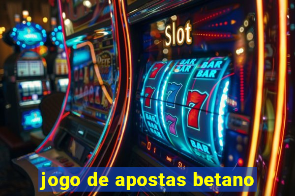 jogo de apostas betano