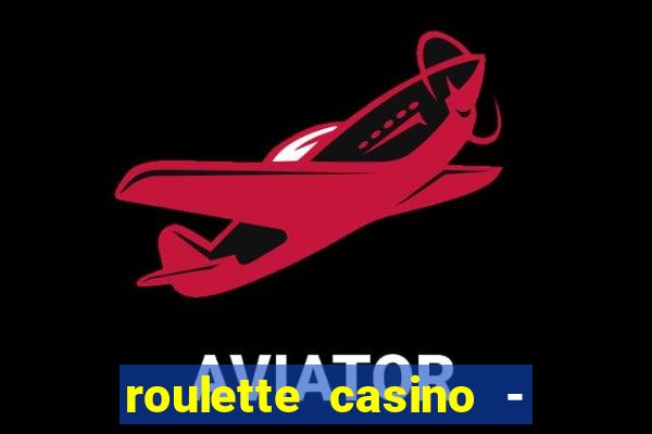 roulette casino - lucky wheel