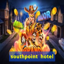 southpoint hotel and casino