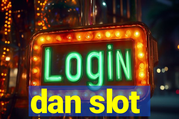 dan slot