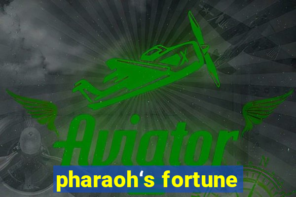 pharaoh‘s fortune