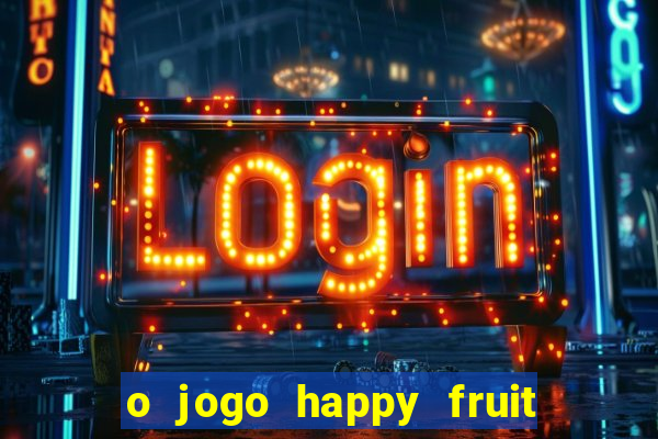 o jogo happy fruit fusion paga mesmo