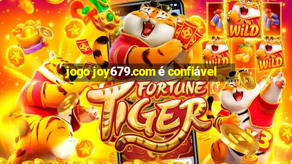 jogo joy679.com é confiável