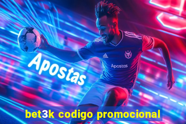 bet3k codigo promocional