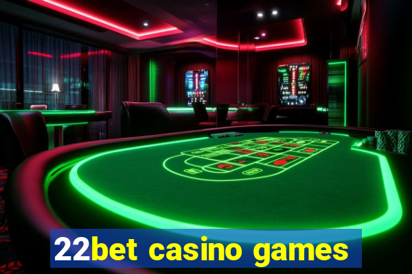 22bet casino games