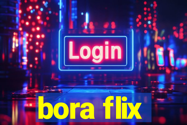 bora flix