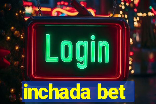 inchada bet