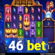 46 bet