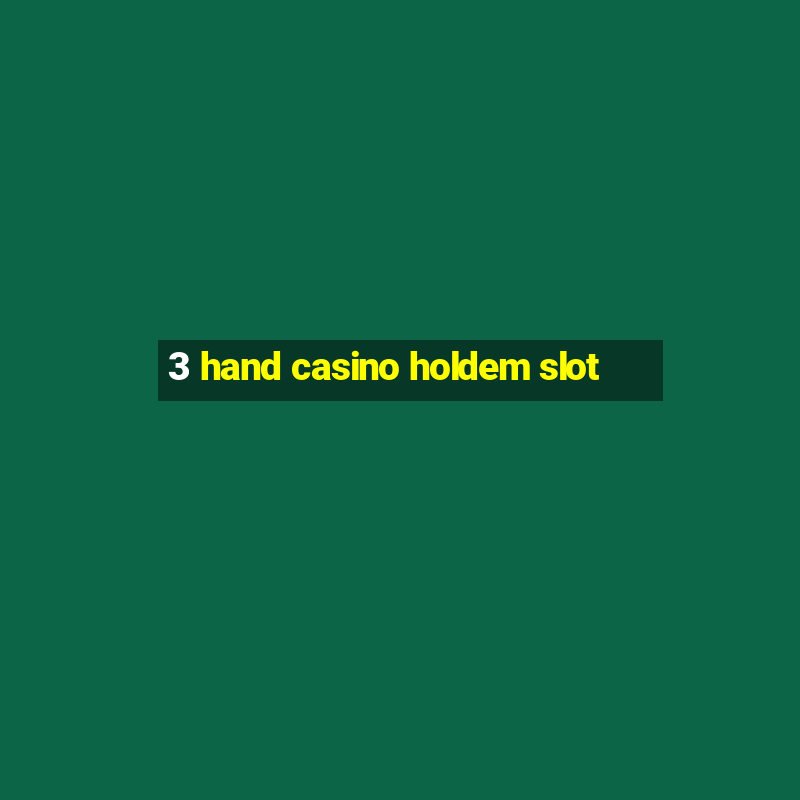 3 hand casino holdem slot