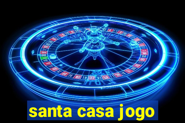 santa casa jogo