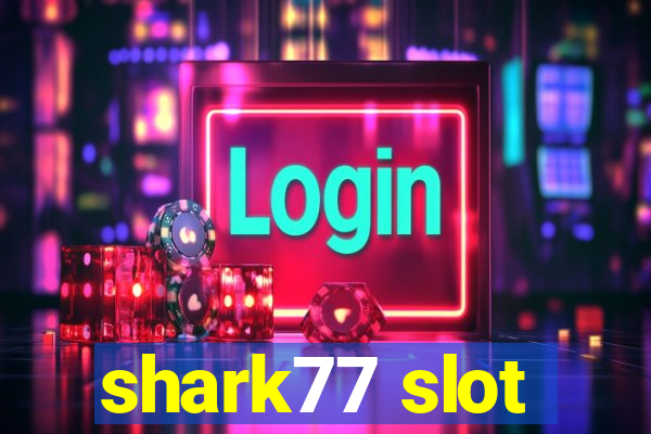 shark77 slot