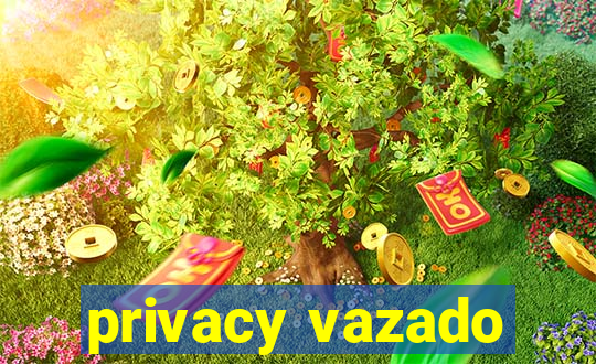 privacy vazado