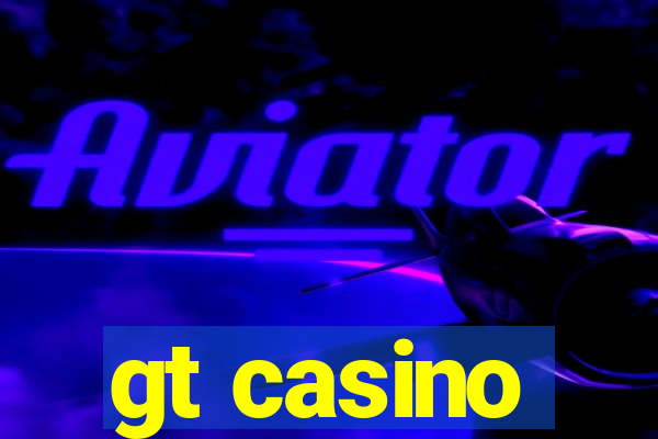 gt casino