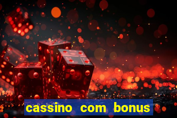 cassino com bonus sem deposito