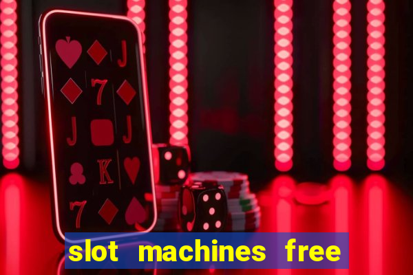 slot machines free to play