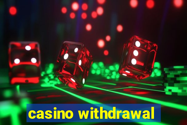 casino withdrawal