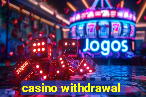 casino withdrawal