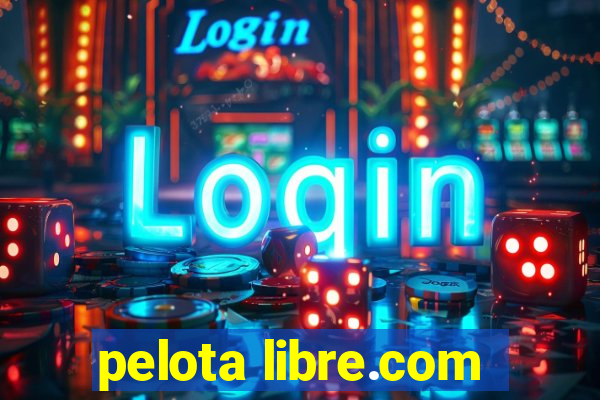 pelota libre.com