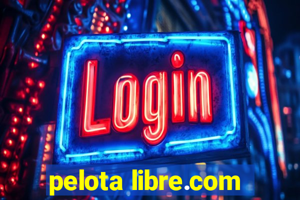 pelota libre.com