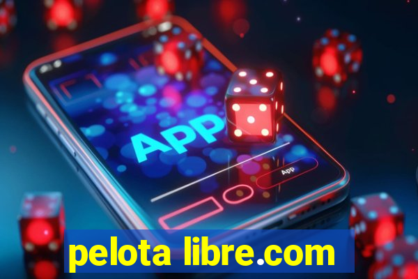 pelota libre.com