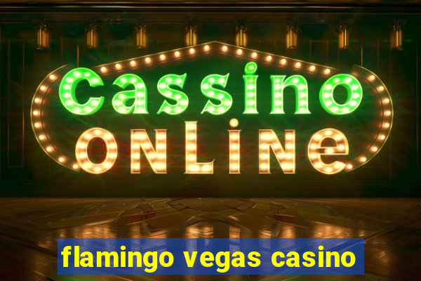 flamingo vegas casino