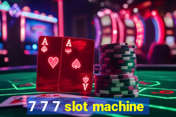 7 7 7 slot machine