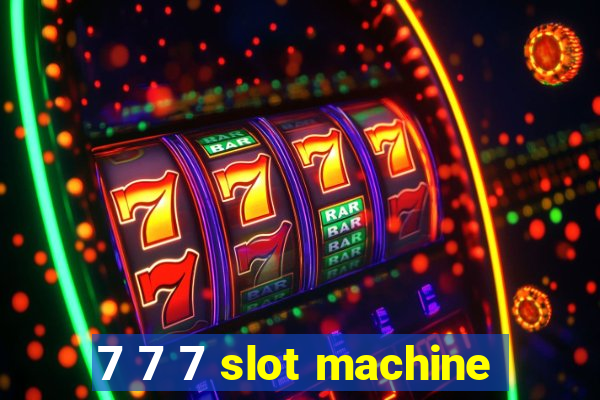 7 7 7 slot machine