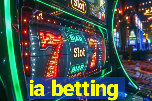 ia betting