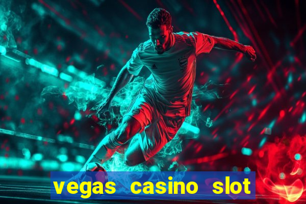 vegas casino slot games free