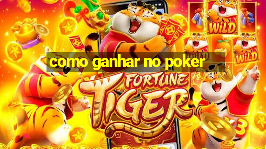 como ganhar no poker