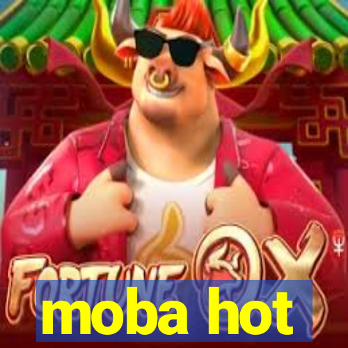 moba hot