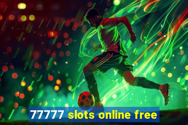 77777 slots online free