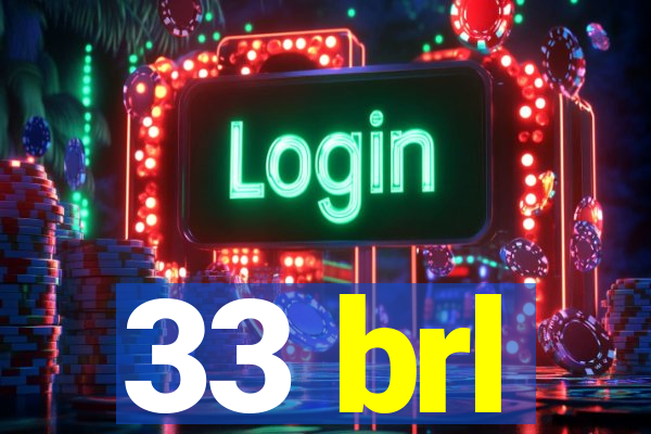 33 brl