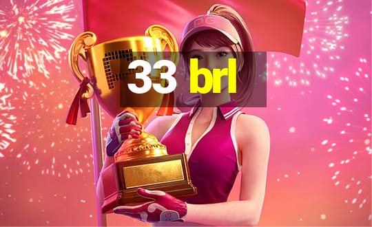 33 brl