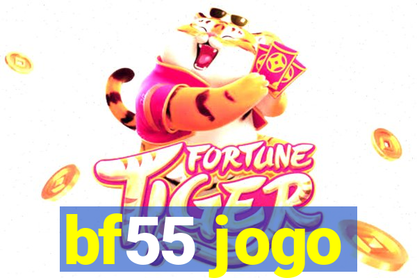 bf55 jogo