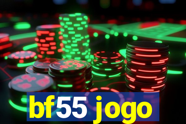 bf55 jogo