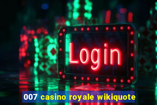 007 casino royale wikiquote