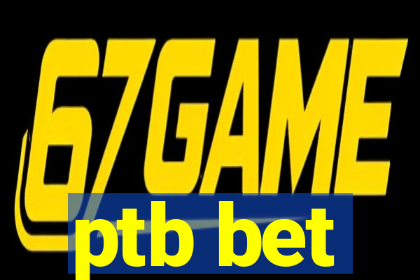 ptb bet