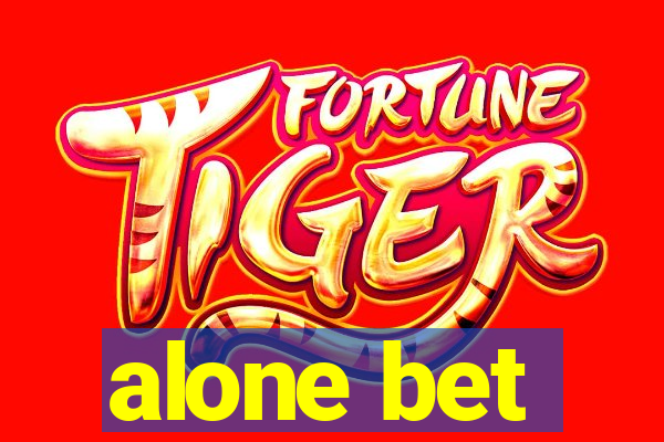 alone bet