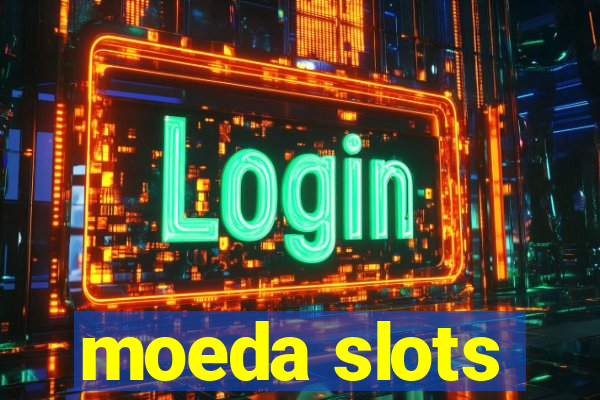 moeda slots