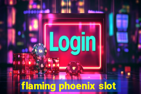 flaming phoenix slot