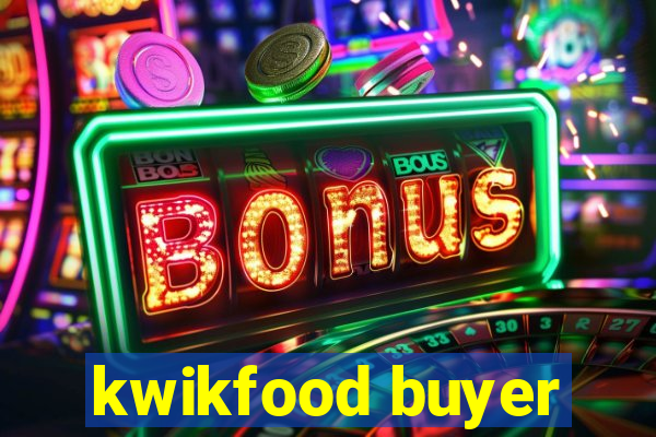 kwikfood buyer