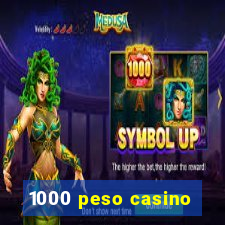 1000 peso casino