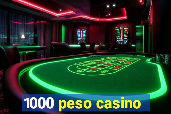 1000 peso casino