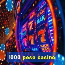 1000 peso casino