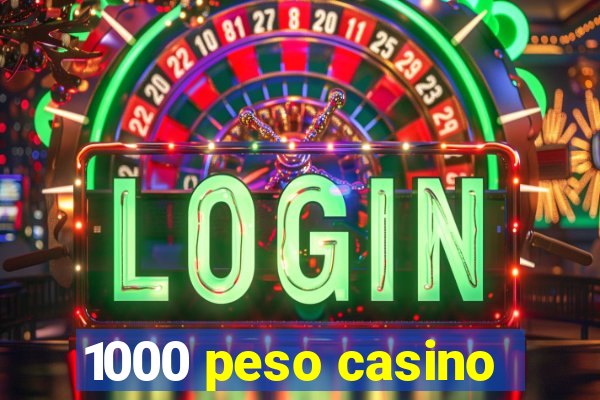 1000 peso casino