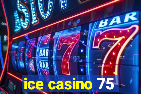 ice casino 75