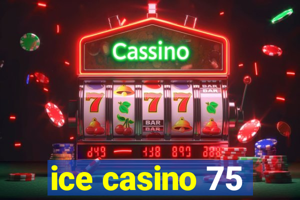 ice casino 75